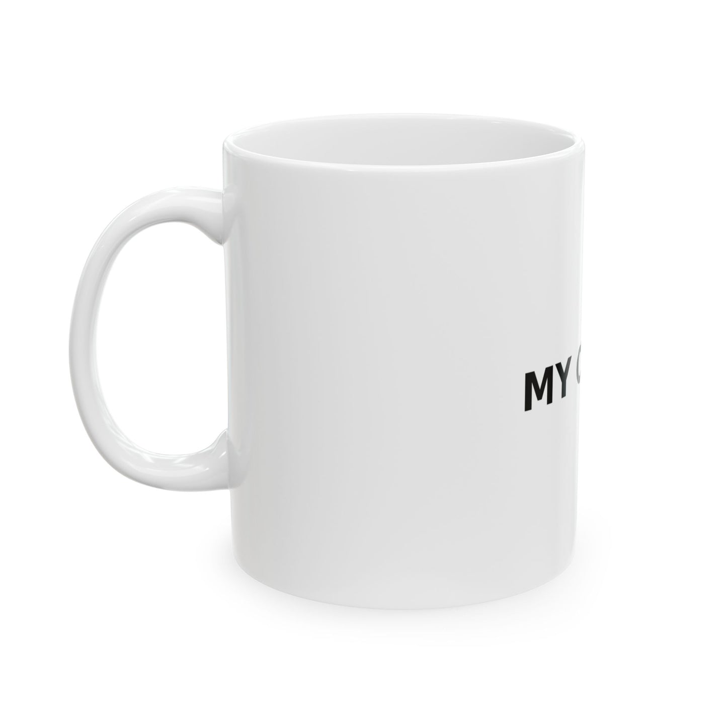 My Coffee Ceramic Mug — Funny Minimalist Coffee Cup (11oz & 15oz)